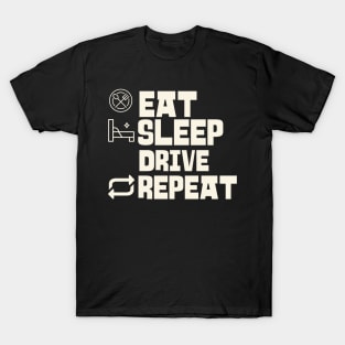 Eat Sleep Drive Repeat T-Shirt